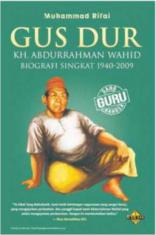Gus Dur: Biografi Singkat 1940-2009